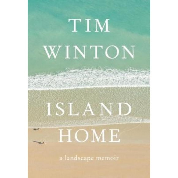Island Home: A Landscape Memoir, Tim Winton (Author)