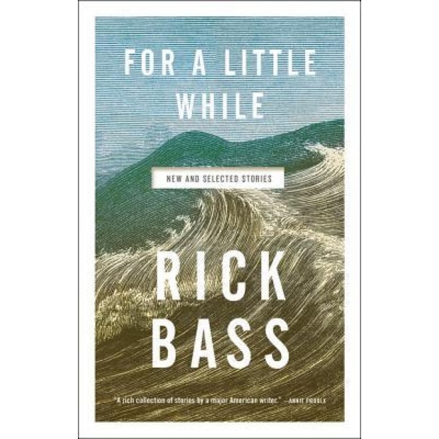 For a Little While, Rick Bass (Author)