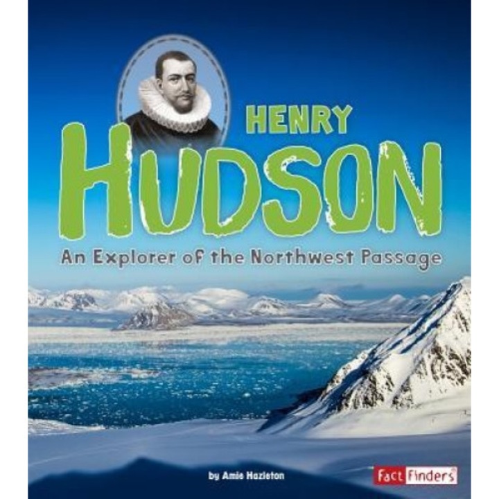 Henry Hudson: An Explorer of the Northwest Passage, Amie Hazleton (Author)