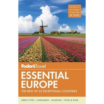 Fodor's Essential Europe: The Best of 25 Exceptional Countries, Fodor's Travel Guides (Author) Fodor's Essential Europe: The Best of 25 Exceptional Countries, Fodor's Travel Guides (Author)