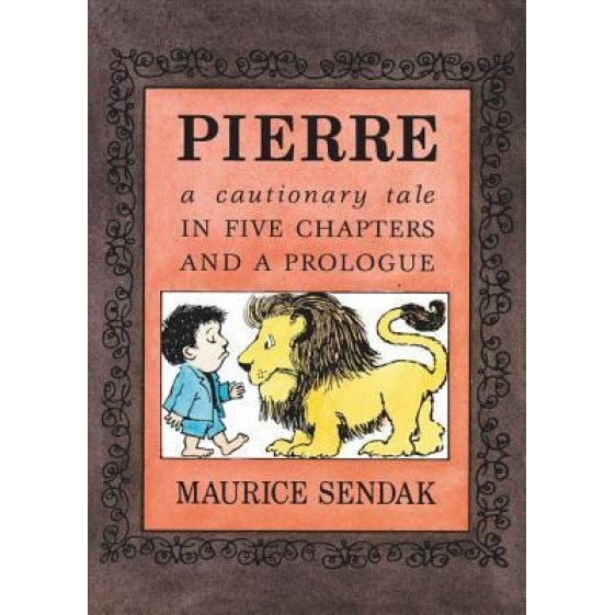 Pierre Board Book: A Cautionary Tale in Five Chapters and a Prologue, Maurice Sendak (Author)