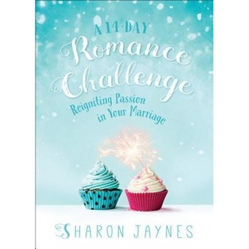 A 14-Day Romance Challenge: Reigniting Passion in Your Marriage, Sharon Jaynes (Author) A 14-Day Romance Challenge: Reigniting Passion in Your Marriage, Sharon Jaynes (Author)