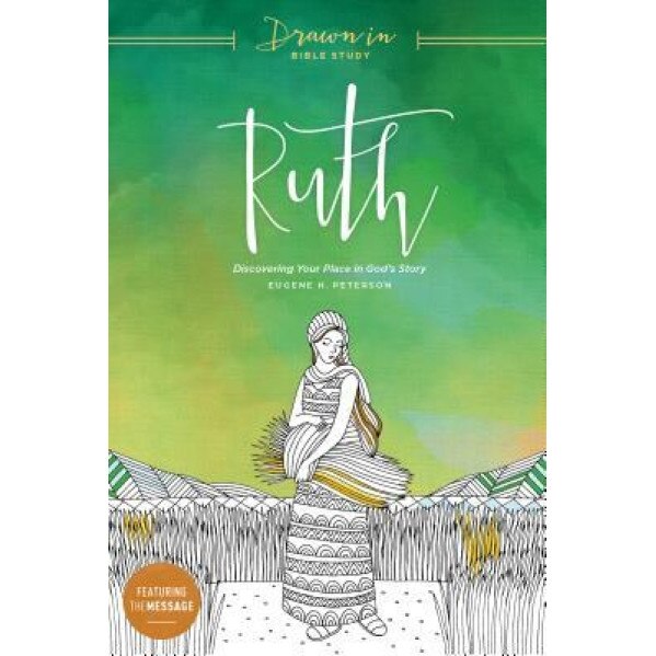 Ruth: Discovering Your Place in God S Story, Eugene H. Peterson (Author)