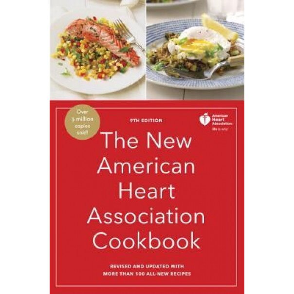 The New American Heart Association Cookbook, 9th Edition: Revised and Updated with More Than 100 All-New Recipes, American Heart Association (Author)