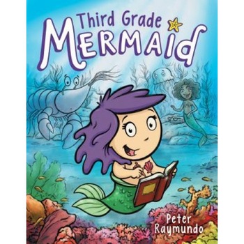 Third Grade Mermaid, Peter Raymundo (Author) Third Grade Mermaid, Peter Raymundo (Author)
