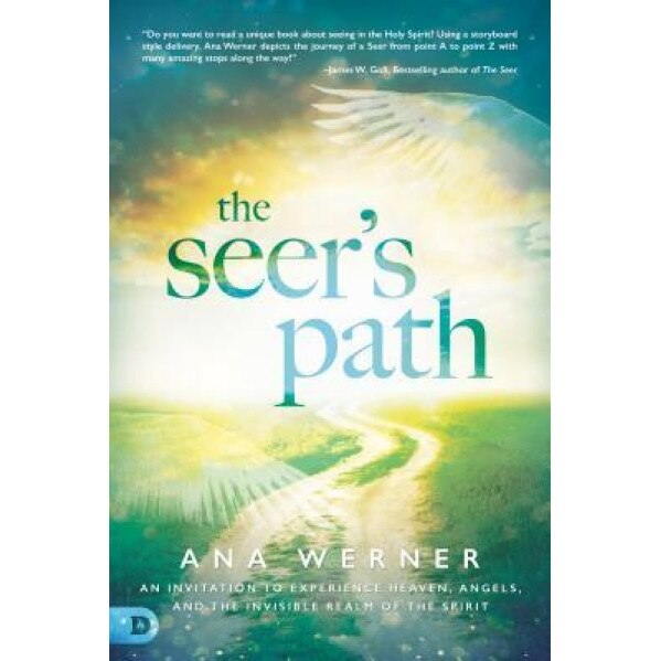 The Seer's Path: An Invitation to Experience Heaven, Angels, and the Invisible Realm of the Spirit, Ana Werner (Author)