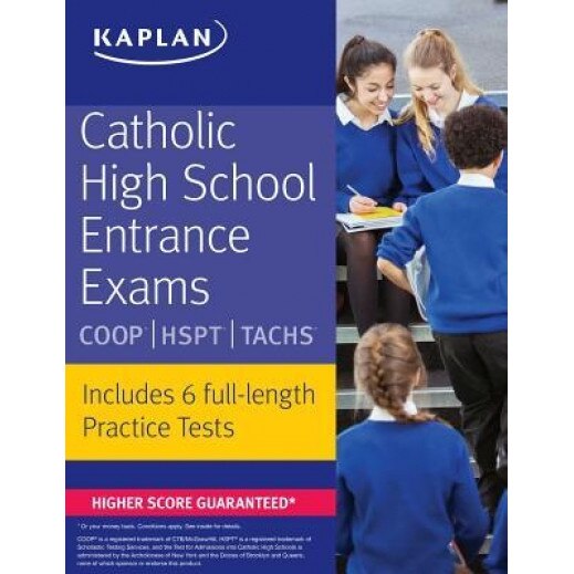 Catholic High School Entrance Exams: COOP * HSPT * Tachs, Kaplan (Author)