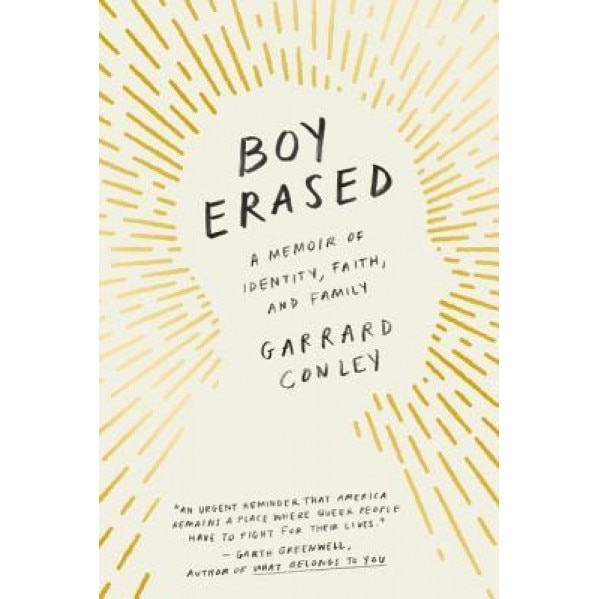Boy Erased: A Memoir of Identity, Faith, and Family, Garrard Conley (Author)