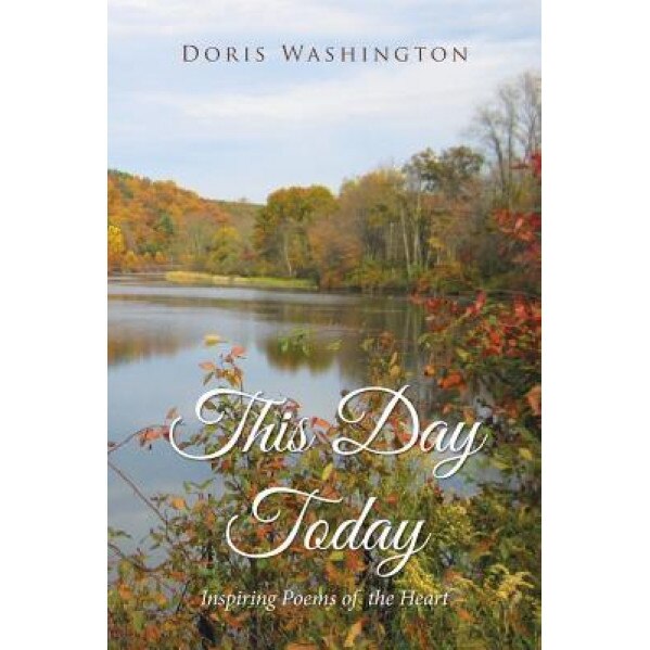 This Day Today: Inspiring Poems from the Heart, Doris Washington (Author)
