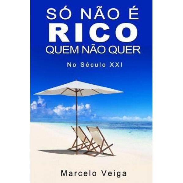 So Nao E Rico Quem Nao Quer, Marcelo Da Graca Veiga (Author)