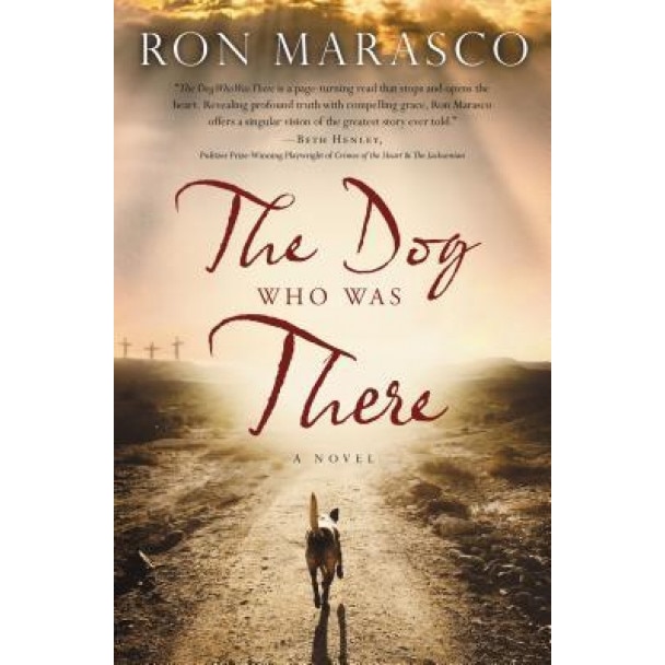 The Dog Who Was There, Ron Marasco (Author)