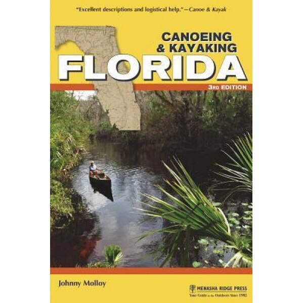 Canoeing & Kayaking Florida, Johnny Molloy (Author)