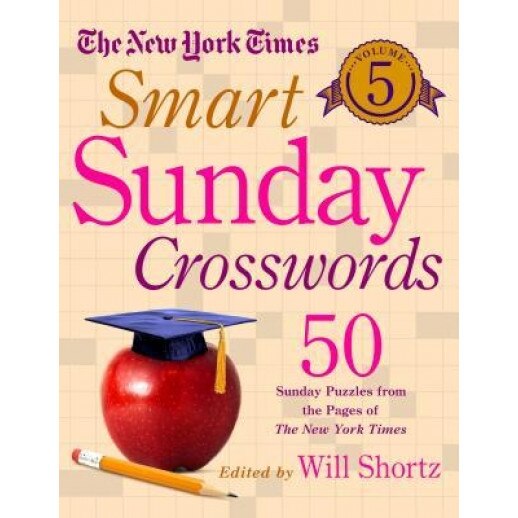 The New York Times Smart Sunday Crosswords Volume 5: 50 Sunday Puzzles from the Pages of the New York Times, New York Times (Author)