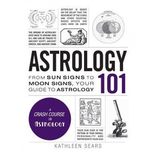 Astrology 101: From Sun Signs to Moon Signs, Your Guide to Astrology - Jenni Kosarin (Author)