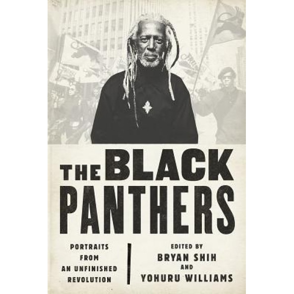 The Black Panthers: Portraits from an Unfinished Revolution, Bryan Shih (Author)