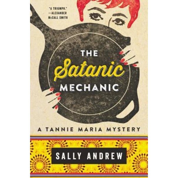 The Satanic Mechanic: A Tannie Maria Mystery, Sally Andrew (Author)