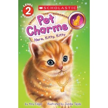 Here, Kitty, Kitty (Scholastic Reader, Level 2: Pet Charms #3), Amy Edgar (Author) Here, Kitty, Kitty (Scholastic Reader, Level 2: Pet Charms #3), Amy Edgar (Author)