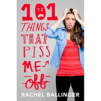 101 Things That Piss Me Off, Rachel Ballinger (Author) 101 Things That Piss Me Off, Rachel Ballinger (Author)