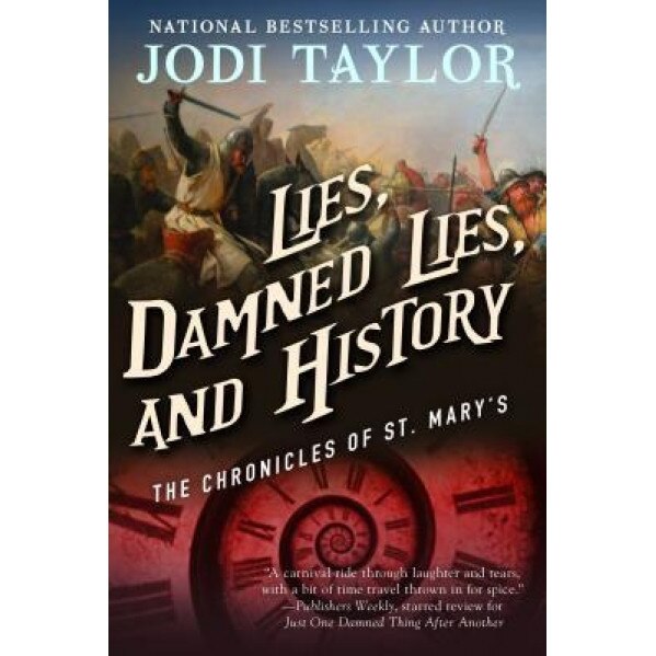 Lies, Damned Lies, and History: The Chronicles of St. Mary's Book Seven, Jodi Taylor (Author)