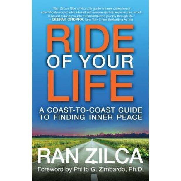 Ride of Your Life: A Coast-To-Coast Guide to Finding Inner Peace, Ran Zilca (Author)