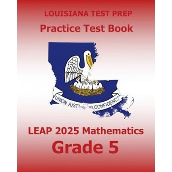Louisiana Test Prep Practice Test Book Leap 2025 Mathematics Grade 5: Practice and Preparation for the Leap 2025 Tests, Test Master Press Louisiana (Author) Louisiana Test Prep Practice Test Book Leap 2025 Mathematics Grade 5: Practice and Preparation for the Leap 2025 Tests, Test Master Press Louisiana (Author)