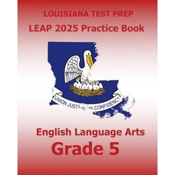 Louisiana Test Prep Leap 2025 Practice Book English Language Arts Grade 5: Practice and Preparation for the Leap 2025 Ela Tests, Test Master Press Louisiana (Author) Louisiana Test Prep Leap 2025 Practice Book English Language Arts Grade 5: Practice and Preparation for the Leap 2025 Ela Tests, Test Master Press Louisiana (Author)