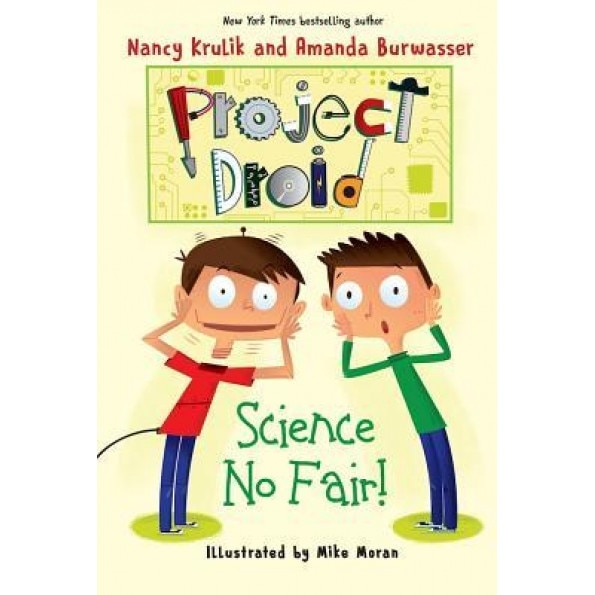 Science No Fair!: Project Droid #1, Nancy Krulik (Author)