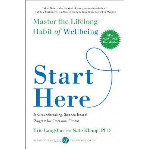 Start Here: Master the Lifelong Habit of Wellbeing - Eric Langshur (Author)