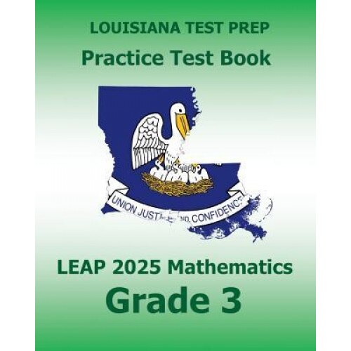 Louisiana Test Prep Practice Test Book Leap 2025 Mathematics Grade 3: Practice and Preparation for the Leap 2025 Tests, Test Master Press Louisiana (Author)