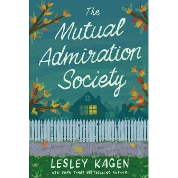 The Mutual Admiration Society, Lesley Kagen (Author)