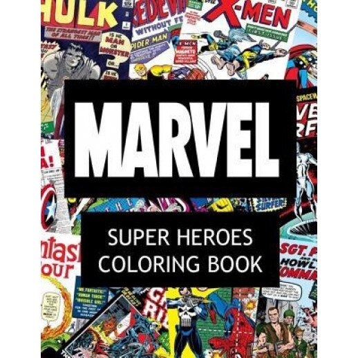 Marvel Super Heroes Coloring Book: Super Hero, Hero, Book, Wolverine, Avengers, Guardians of the Galaxy, X-Men, Defenders, Illuminati, Fantastic Four,, James Jackson (Author)