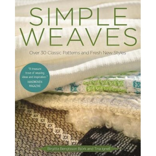 Simple Weaves: Over 30 Classic Patterns and Fresh New Styles, Birgitta Bengtsson Bjork (Author)