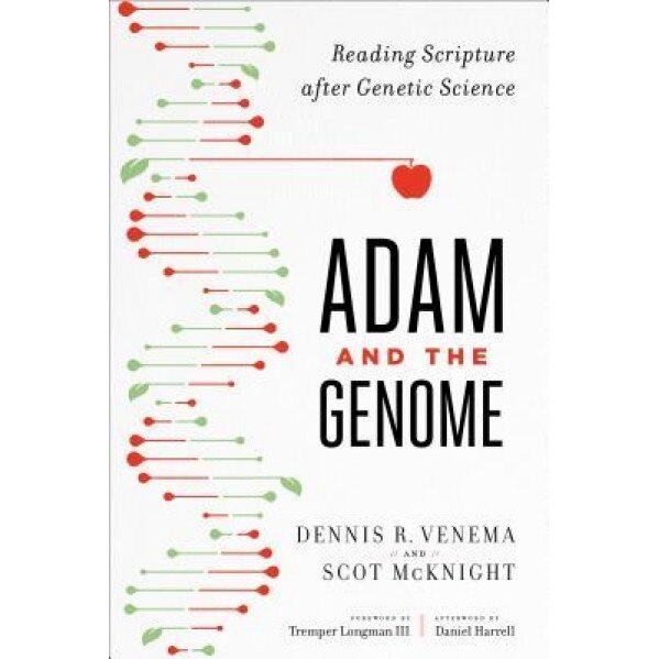 Adam and the Genome: Reading Scripture After Genetic Science, Scot McKnight (Author)