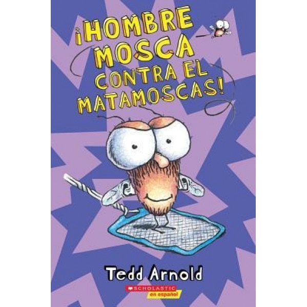 Hombre Mosca Contra El Matamoscas!, Tedd Arnold (Author)