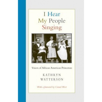 I Hear My People Singing: Voices of African American Princeton, Kathryn Watterson (Author) I Hear My People Singing: Voices of African American Princeton, Kathryn Watterson (Author)