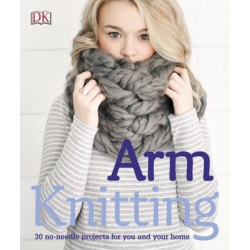 Arm Knitting: 30 No-Needle Projects for You and Your Home, Alpha (Author)