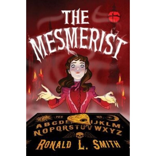 The Mesmerist, Ronald L. Smith (Author)