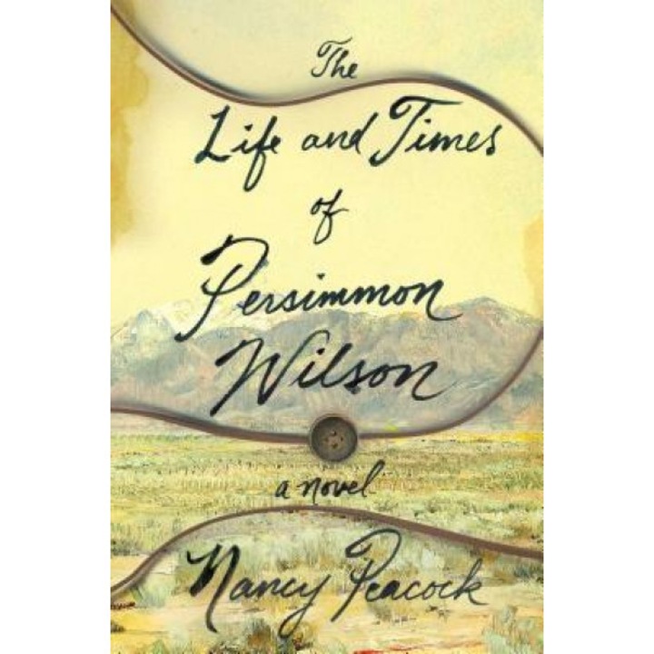 The Life and Times of Persimmon Wilson, Nancy Peacock (Author)