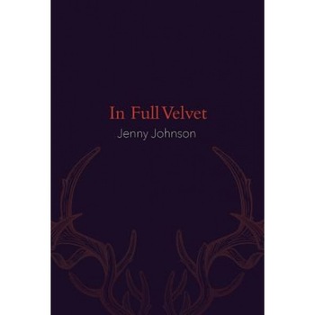 In Full Velvet, Jenny Johnson (Author) In Full Velvet, Jenny Johnson (Author)