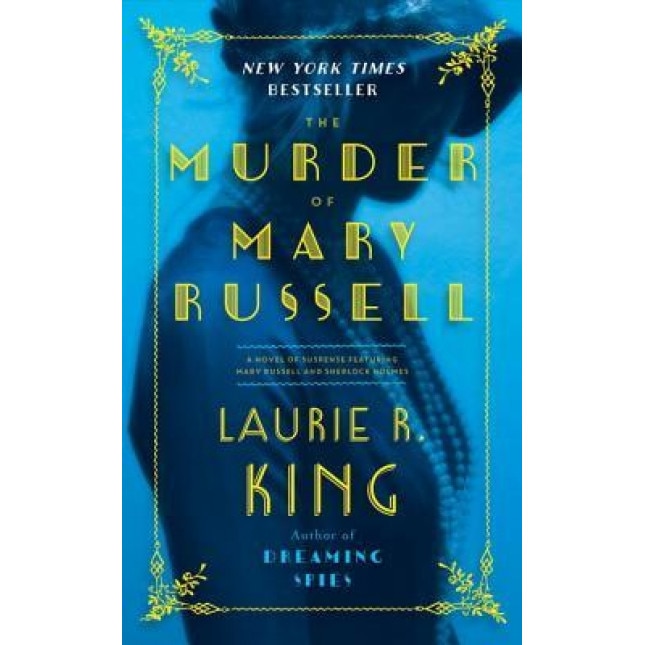 The Murder of Mary Russell: A Novel of Suspense Featuring Mary Russell and Sherlock Holmes, Laurie R. King (Author)