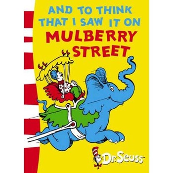 And to Think That I Saw it on Mulberry Street And to Think That I Saw it on Mulberry Street