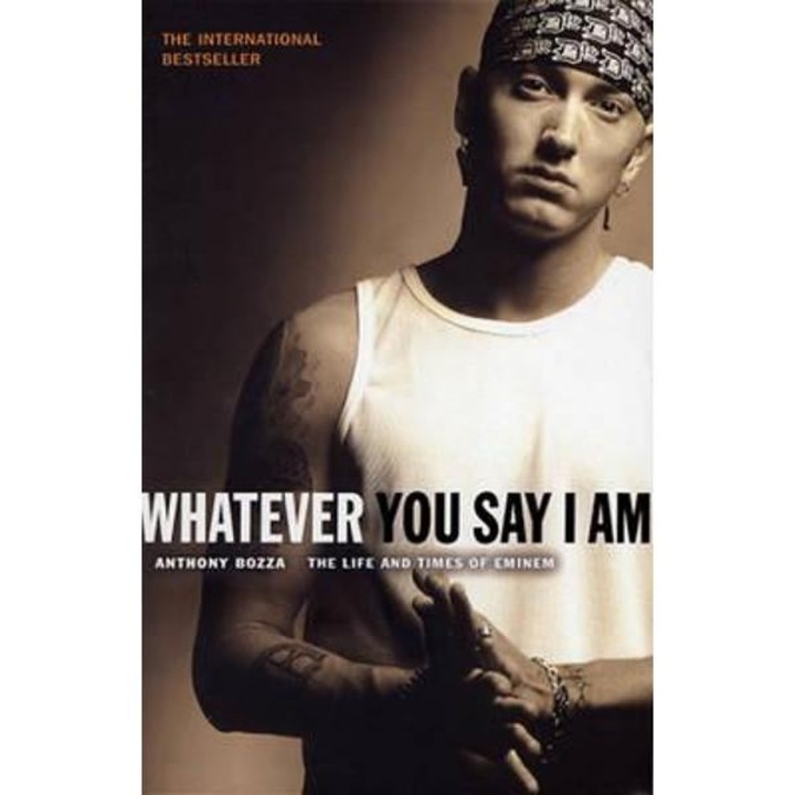 Whatever You Say I am