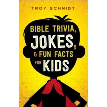 Bible Trivia, Jokes, and Fun Facts for Kids, Troy Schmidt (Author) Bible Trivia, Jokes, and Fun Facts for Kids, Troy Schmidt (Author)