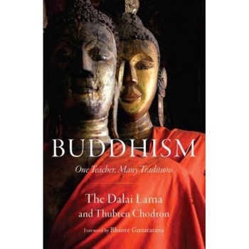 Buddhism: One Teacher, Many Traditions, Dalai Lama (Author) Buddhism: One Teacher, Many Traditions, Dalai Lama (Author)