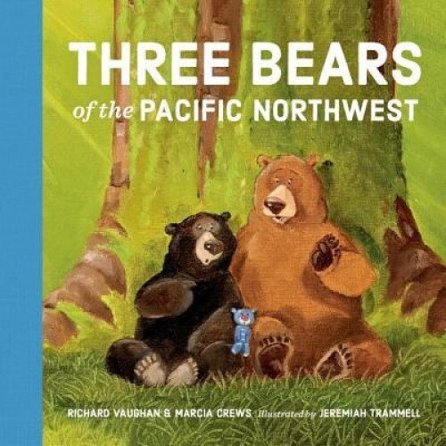 Three Bears of the Pacific Northwest, Richard Vaughan (Author)