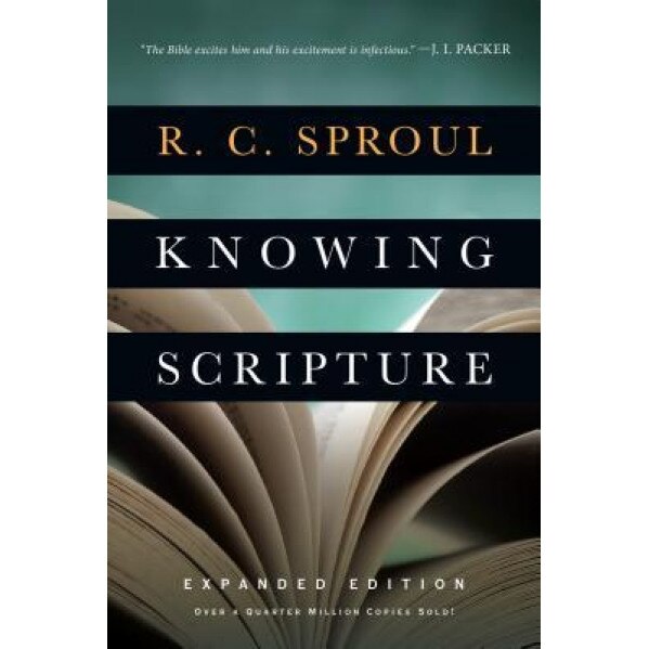 Knowing Scripture, R. C. Sproul (Author)