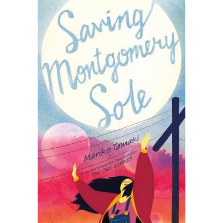 Saving Montgomery Sole, Mariko Tamaki (Author)