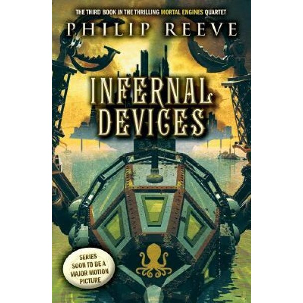 Infernal Devices (Mortal Engines, Book 3), Philip Reeve (Author)