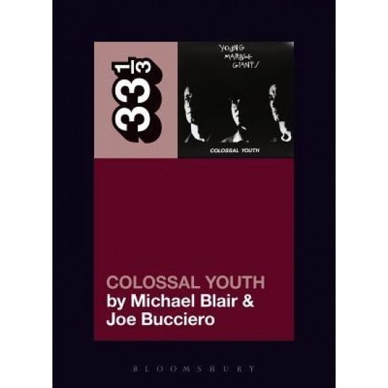 Young Marble Giants' Colossal Youth, Michael Blair (Author)