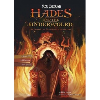 Hades and the Underworld: An Interactive Mythological Adventure, Blake Hoena (Author) Hades and the Underworld: An Interactive Mythological Adventure, Blake Hoena (Author)